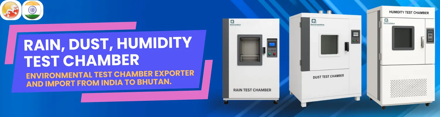 Environmental Test Chamber Imports from India to Bhutan