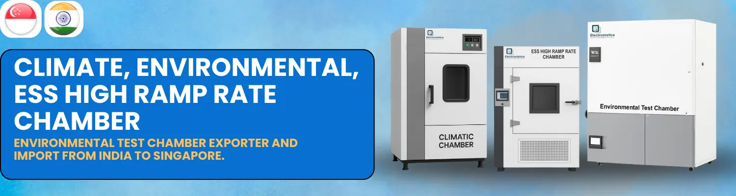 Environmental Test Chamber Imports from India to Singapore