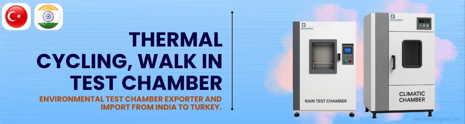 Environmental Test Chamber Imports from India to Turkey