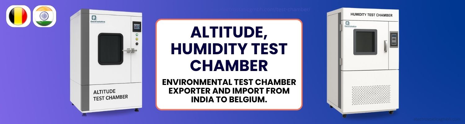 Environmental Test Chamber Imports from India to Belgium