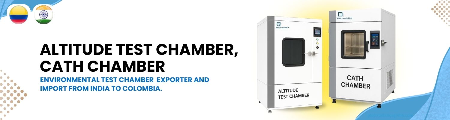 Environmental Test Chamber Imports from India to Colombia