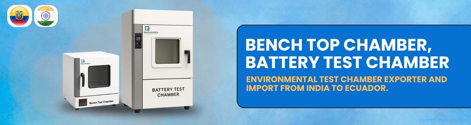 Environmental Test Chamber Imports from India to Ecuador