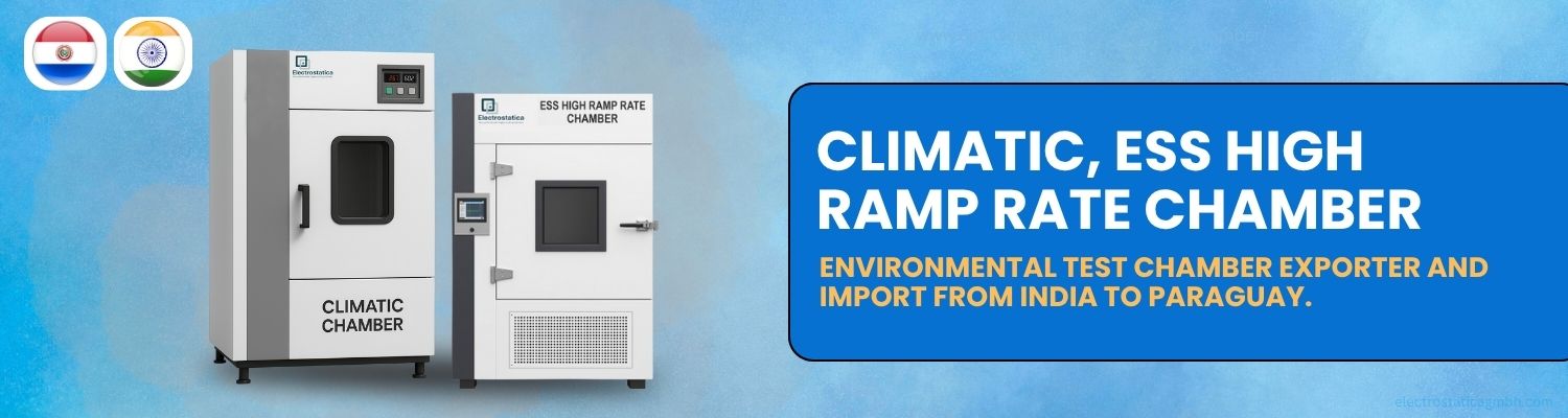 Environmental Test Chamber Imports from India to Paraguay