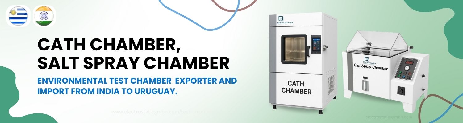 Environmental Test Chamber Imports from India to Uruguay